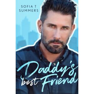 Summers, Sofia T Daddy's Best Friend: An Age Gap Baby Romance (Forbidden Temptations) Summers, Sofia T Daddy's Best Friend: An Age Gap Baby Romance (Forbidden Temptations)