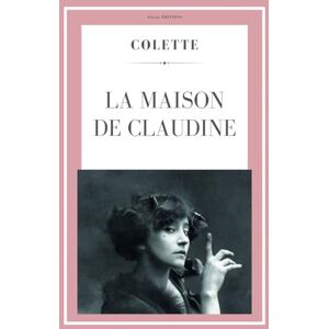 Colette La maison de Claudine () Colette La maison de Claudine ()