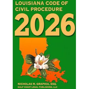 Legal Publishing LLC, Gulf Coast Louisiana Code of Civil Procedure 2026 Legal Publishing LLC, Gulf Coast Louisiana Code of Civil Procedure 2026