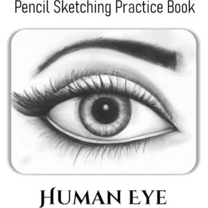 Jupiter, Rocky Pencil Sketching Practice Book: Human Eye: A great gift for a pencil artist who wants to practice sketching human eye Jupiter, Rocky Pencil Sketching Practice Book: Human Eye: A great gift for a pencil artist who wants to practice sketching human eye