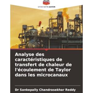 Reddy, Dr Sankepally Chandrasekhar Analyse des caractéristiques de transfert de chaleur de l'écoulement de Taylor dans les microcanaux Reddy, Dr Sankepally Chandrasekhar Analyse des caractéristiques de transfert de chaleur de l'écoulement de Taylor dans les microcanaux