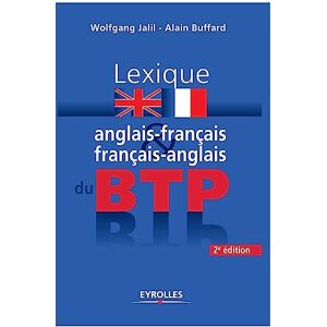 Jalil, Wolfgang Lexique anglais-français / français-anglais du BTP Jalil, Wolfgang Lexique anglais-français / français-anglais du BTP