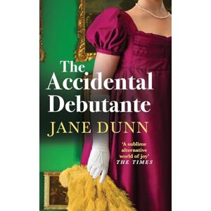 Jane Dunn The Accidental Debutante: A captivating regency romance between a daring young lady and dashing lord from for 2025 Jane Dunn The Accidental Debutante: A captivating regency romance between a daring young lady and dashing lord from for 2025