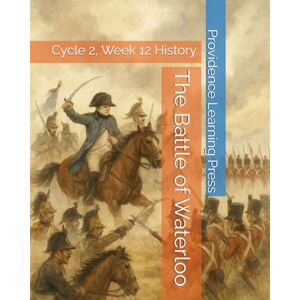 Wood, Andy The Battle of Waterloo: Cycle 2, Week 12 History Wood, Andy The Battle of Waterloo: Cycle 2, Week 12 History