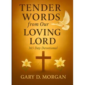 Morgan, Gary D Tender Words from Our Loving Lord 380 {ages Morgan, Gary D Tender Words from Our Loving Lord 380 {ages
