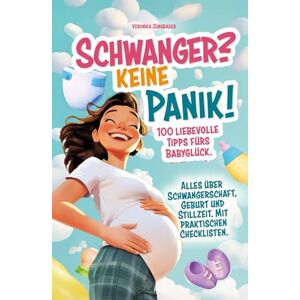 Jungbauer, Veronika Schwanger? Keine Panik! 100 liebevolle Tipps fürs Babyglück. Alles über Schwangerschaft, Geburt und Stillzeit. Mit praktischen Checklisten. Jungbauer, Veronika Schwanger? Keine Panik! 100 liebevolle Tipps fürs Babyglück. Alles über Schwangerschaft, Geburt und Stillzeit. Mit praktischen Checklisten.