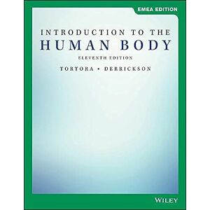Tortora, Gerard J. Introduction to the Human Body, EMEA Edition Tortora, Gerard J. Introduction to the Human Body, EMEA Edition