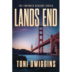 Toni LANDS END: Mystery in the Wild: 6 (The Forensic Geology Series) Toni LANDS END: Mystery in the Wild: 6 (The Forensic Geology Series)