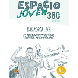 Equipo Espacio Espacio Joven 360 Nivel A1 : Exercises Book: LIBRO DE EJERCICIOS Equipo Espacio Espacio Joven 360 Nivel A1 : Exercises Book: LIBRO DE EJERCICIOS