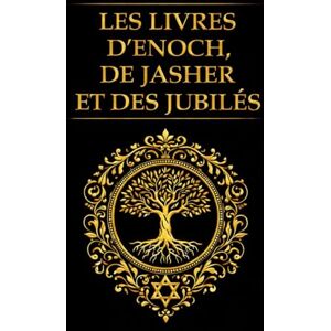 Charles, R Les Livres d’Énoch, de Jasher et des Jubilés en Français : Trilogie Sacrée de la Bible Cachée, Révélation des Trois Manuscrits Apocryphes Anciens, ... Unique, Présentés dans une Seul Édition Charles, R Les Livres d’Énoch, de Jasher et des Jubilés en Français : Trilogie Sacrée de la Bible Cachée, Révélation des Trois Manuscrits Apocryphes Anciens, ... Unique, Présentés dans une Seul Édition