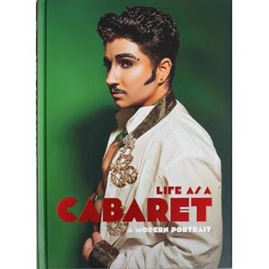 Anthony, Mark Life as a Cabaret: A Modern Portrait Anthony, Mark Life as a Cabaret: A Modern Portrait