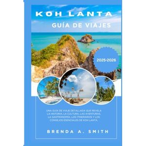 Smith, Brenda A. Koh Lanta Guía de viajes 2026 Smith, Brenda A. Koh Lanta Guía de viajes 2026