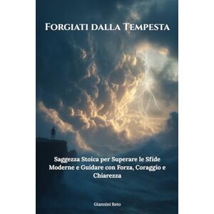 dreams and desires, colorful Forgiati dalla Tempesta: 8 Principi Stoici per Trasformare la Leadership, Affrontare l’Incertezza e Ispirare Team ad Alte Prestazioni dreams and desires, colorful Forgiati dalla Tempesta: 8 Principi Stoici per Trasformare la Leadership, Affrontare l’Incertezza e Ispirare Team ad Alte Prestazioni