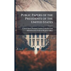 Public Papers of the Presidents of the United States Public Papers of the Presidents of the United States