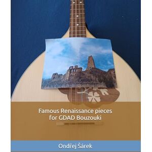 Sarek, Ondrej Famous Renaissance pieces for GDAD Bouzouki Sarek, Ondrej Famous Renaissance pieces for GDAD Bouzouki