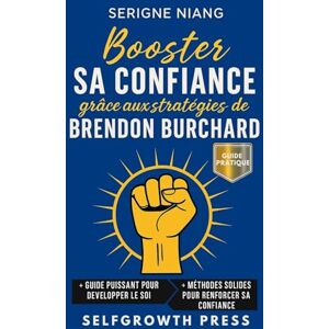 niang, serigne Booster sa confiance grâce aux stratégies de Brendon Burchard niang, serigne Booster sa confiance grâce aux stratégies de Brendon Burchard