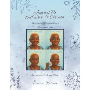 Holmes, Renesha Journal To Self-Love & Growth Journal and Coloring Book Holmes, Renesha Journal To Self-Love & Growth Journal and Coloring Book
