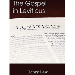 Law, Henry The Gospel in Leviticus Law, Henry The Gospel in Leviticus