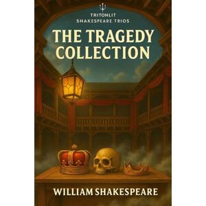 Shakespeare, William Shakespeare: The Tragedy Collection • Macbeth • Hamlet • King Lear: Complete texts with Scene Recaps, Context Snacks, Quotes, Themes & Critical Commentary Shakespeare, William Shakespeare: The Tragedy Collection • Macbeth • Hamlet • King Lear: Complete texts with Scene Recaps, Context Snacks, Quotes, Themes & Critical Commentary