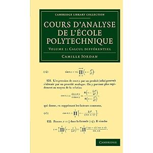 Jordan, Camille Cours d'analyse de l'ecole polytechnique: Volume 1, Calcul Differentiel (Cambridge Library Collection Mathematics) Jordan, Camille Cours d'analyse de l'ecole polytechnique: Volume 1, Calcul Differentiel (Cambridge Library Collection Mathematics)