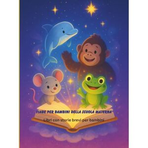 Sas, Vienela Fiabe per bambini della scuola materna: Libri con storie brevi per bambini (Libri per bambini in italiano) Sas, Vienela Fiabe per bambini della scuola materna: Libri con storie brevi per bambini (Libri per bambini in italiano)