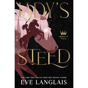 Langlais, Eve Lady's Steed: 1 (Swords & Tiaras) Langlais, Eve Lady's Steed: 1 (Swords & Tiaras)