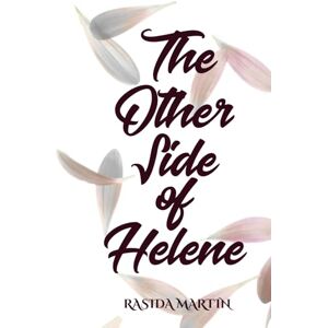 Martin, Rasida The Other Side Of Helene: A Forced Proximity Romantic Suspense Martin, Rasida The Other Side Of Helene: A Forced Proximity Romantic Suspense