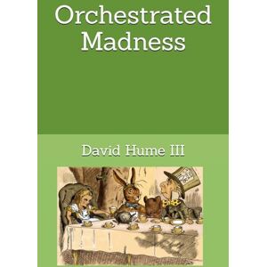 Hume III, David Orchestrated Madness (MAGA's Law & Disorder) Hume III, David Orchestrated Madness (MAGA's Law & Disorder)