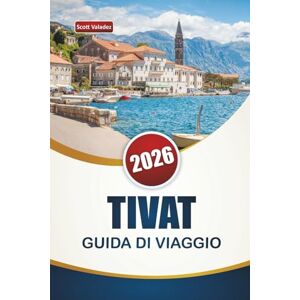 Scott TIVAT GUIDA DI VIAGGIO 2026: Scopri le principali attrazioni, le gemme nascoste, le spiagge, la cucina locale e i consigli di viaggio nella città costiera del Montenegro Scott TIVAT GUIDA DI VIAGGIO 2026: Scopri le principali attrazioni, le gemme nascoste, le spiagge, la cucina locale e i consigli di viaggio nella città costiera del Montenegro