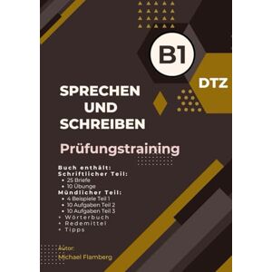 Flamberg, Michael Modellprüfung Deutsch-Test für Zuwanderer A2‑B1 – Schreiben & Sprechen: Dieses Buch enthält 25 Briefe, 10 Übungen, Aufgaben aus allen drei Teilen und Tipps zur Deutsch Test für Zuwanderer A2 B1 Flamberg, Michael Modellprüfung Deutsch-Test für Zuwanderer A2‑B1 – Schreiben & Sprechen: Dieses Buch enthält 25 Briefe, 10 Übungen, Aufgaben aus allen drei Teilen und Tipps zur Deutsch Test für Zuwanderer A2 B1