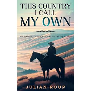 Roup, Julian This Country I Call My Own Roup, Julian This Country I Call My Own