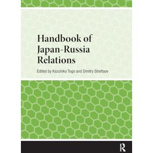 Handbook of Japan-Russia Relations (Handbooks on Japanese Studies) Handbook of Japan-Russia Relations (Handbooks on Japanese Studies)