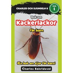 Saintduval, Charles Charles och djungeln 8: Bok om kackerlackor för barn (En bok om djur för barn) Saintduval, Charles Charles och djungeln 8: Bok om kackerlackor för barn (En bok om djur för barn)