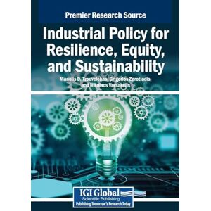Industrial Policy for Resilience, Equity, and Sustainability Industrial Policy for Resilience, Equity, and Sustainability