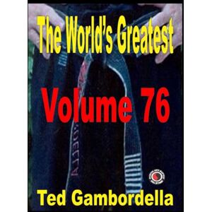 Gambordella, Ted The World's Greatest Volume 76 Gambordella, Ted The World's Greatest Volume 76