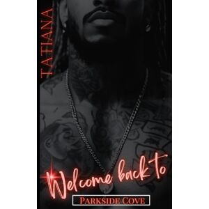 Timmons, Tatiana Welcome Back To Parkside Cove (Parkside Cove Series) Timmons, Tatiana Welcome Back To Parkside Cove (Parkside Cove Series)