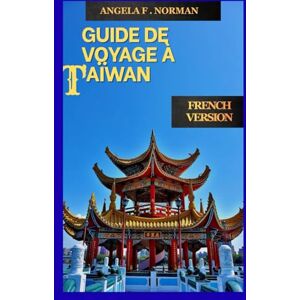 Norman GUIDE DE VOYAGE À TAÏWAN Norman GUIDE DE VOYAGE À TAÏWAN