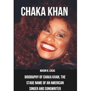 N. Lucas, Mason Chaka Khan: Biography of Chaka Khan, the stage name of an American singer and songwriter, is widely recognized for her musical talent. N. Lucas, Mason Chaka Khan: Biography of Chaka Khan, the stage name of an American singer and songwriter, is widely recognized for her musical talent.