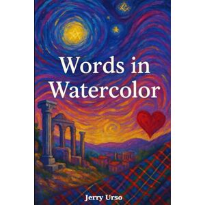 Urso, Jerry Words in Watercolor: A Chronicle of Resilience, Rhetoric, and Fraternal Leadership in Post-Reconstruction Florida_ Urso, Jerry Words in Watercolor: A Chronicle of Resilience, Rhetoric, and Fraternal Leadership in Post-Reconstruction Florida_