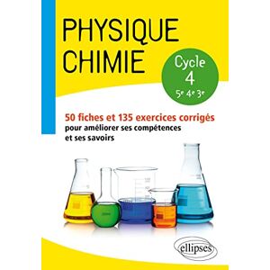 Harivel, Laure Physique-chimie collège cycle 4 (5e, 4e et 3e) 50 fiches et 135 exercices corrigés pour améliorer ses compétences et ses savoirs Harivel, Laure Physique-chimie collège cycle 4 (5e, 4e et 3e) 50 fiches et 135 exercices corrigés pour améliorer ses compétences et ses savoirs