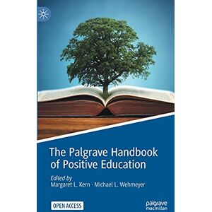 The Palgrave Handbook of Positive Education The Palgrave Handbook of Positive Education