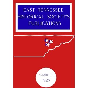 Williams, Samuel Cole East Tennessee Historical Society's Publications Number 1, 1929 Williams, Samuel Cole East Tennessee Historical Society's Publications Number 1, 1929
