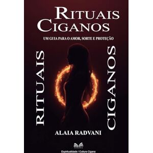 Radvani, Alaia Rituais Ciganos: 978-65-988849-3-2 Radvani, Alaia Rituais Ciganos: 978-65-988849-3-2