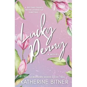 Bitner, Katherine Lucky Penny: (Discreet Cover) A Second Chance Romance (The Hometown Series) Bitner, Katherine Lucky Penny: (Discreet Cover) A Second Chance Romance (The Hometown Series)