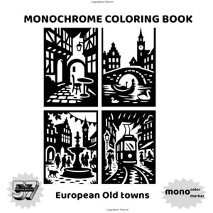 ATAL, Belgin European Old Towns: A Monochrome Coloring Journey: Stress‑Relieving Black‑and‑White Scenes of Quaint Streets, Bridges & Historic Architecture for Adults ATAL, Belgin European Old Towns: A Monochrome Coloring Journey: Stress‑Relieving Black‑and‑White Scenes of Quaint Streets, Bridges & Historic Architecture for Adults