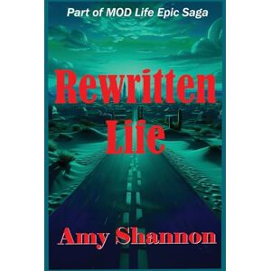 Shannon, Amy Rewritten Life: 2 (Mod Life Epic Saga) Shannon, Amy Rewritten Life: 2 (Mod Life Epic Saga)
