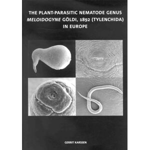 Karssen, Gerrit The Plant-Parasitic Nematode Genus Meloidogyne Göldi, 1892 (Tylenchida) in Europe Karssen, Gerrit The Plant-Parasitic Nematode Genus Meloidogyne Göldi, 1892 (Tylenchida) in Europe