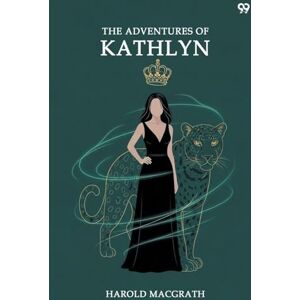 Macgrath, Harold The Adventures Of Kathlyn (Edition1) Macgrath, Harold The Adventures Of Kathlyn (Edition1)