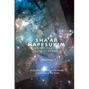 Winston, Pinchas Gate of Verses: Shemos: An English Translation of the Arizal’s Commentary on the Torah (Sha'ar Hapesukim Gate of Verses) Winston, Pinchas Gate of Verses: Shemos: An English Translation of the Arizal’s Commentary on the Torah (Sha'ar Hapesukim Gate of Verses)