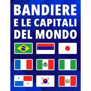 Spark, Scribble Esplora le Bandiera e le Capitali del Mondo: Imparare le Bandiera, Capitali, Lingue, Valute, Popolazioni e Superfici del Mondo, Per Bambini e Adulti Spark, Scribble Esplora le Bandiera e le Capitali del Mondo: Imparare le Bandiera, Capitali, Lingue, Valute, Popolazioni e Superfici del Mondo, Per Bambini e Adulti
